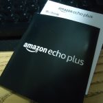 Amazon Echo Plus セットアップしてアレクサと言ってみる